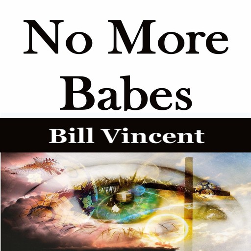 No More Babes, Bill Vincent