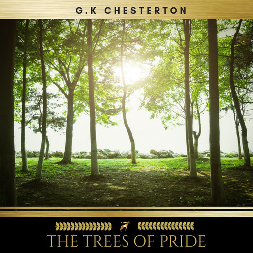 The Trees of Pride, G. K Chesterton