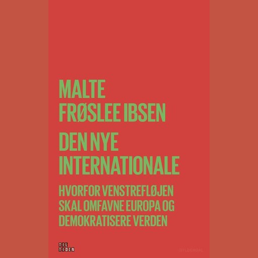 Den nye Internationale, Malte Frøslee Ibsen