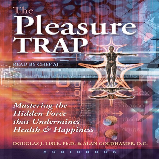 The Pleasure Trap, DC, Alan Goldhamer, Douglas J. Lisle Ph.D., Foreword by John McDougal