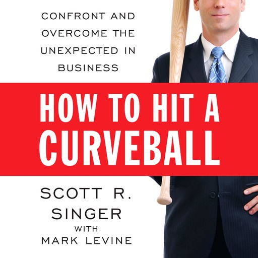 How to Hit a Curveball, Mark LeVine, Scott R. Singer
