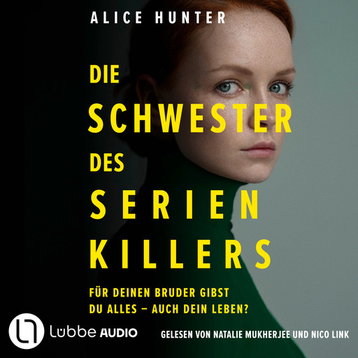 Die Schwester des Serienkillers - Die Familie des Serienkillers, Teil 3 (Ungekürzt), Alice Hunter