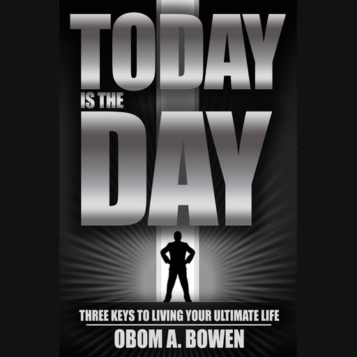 Today Is The Day, OBOM A. BOWEN