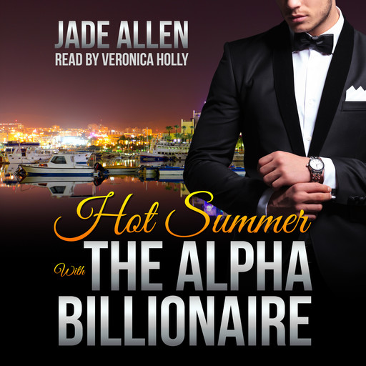 Hot Summer With The Alpha Billionaire, Jade Allen
