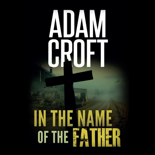 In the Name of the Father, Adam Croft
