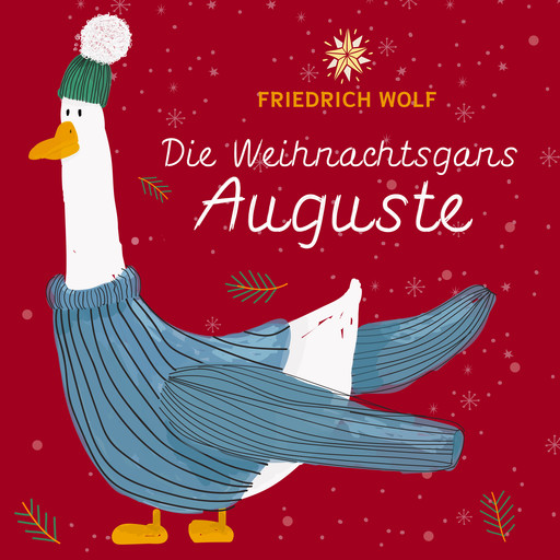 Die Weihnachtsgans Auguste, Friedrich Wolf