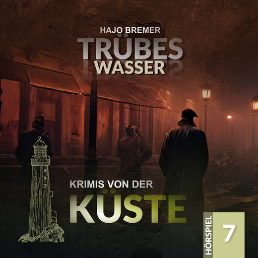 Krimis von der Küste, Folge 7: Trübes Wasser (Ungekürzt), Hajo Bremer