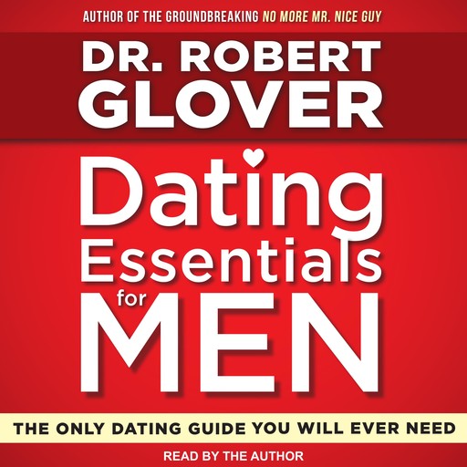 Dating Essentials for Men, Robert Glover