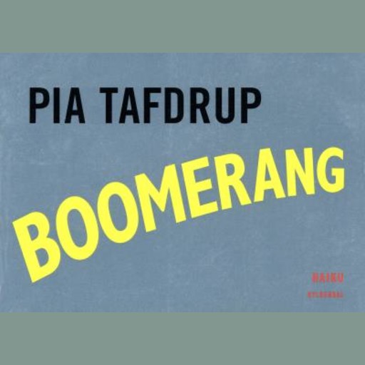 Boomerang, Pia Tafdrup