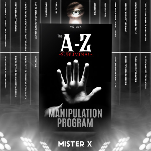 The A-Z Subliminal Manipulation Program, Mister X