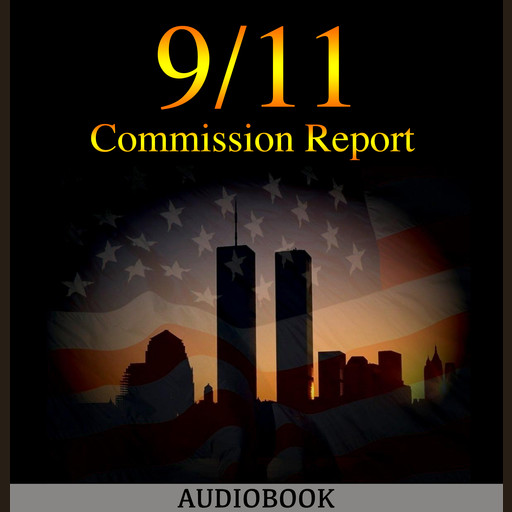 The 9/11 Commission Report, 11 Commission, The 9