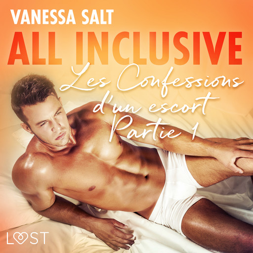 All Inclusive - Les Confessions d’un escort Partie 1, Vanessa Salt