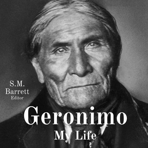 Geronimo: My Life, Geronimo, S.M. Barrett