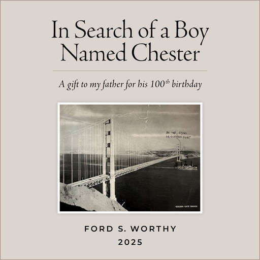 In Search of a Boy Named Chester, Ford S. Worthy