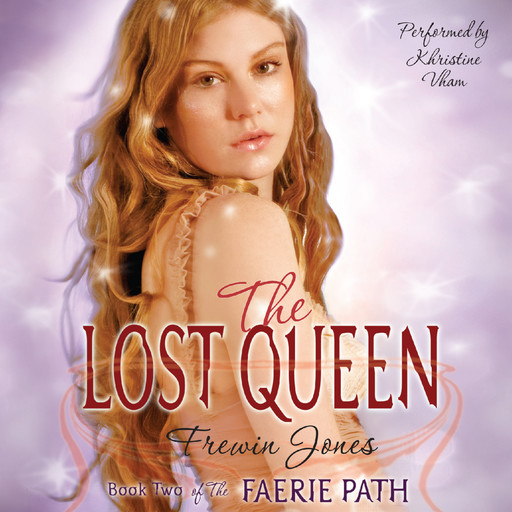 The Faerie Path #2: The Lost Queen, Frewin Jones