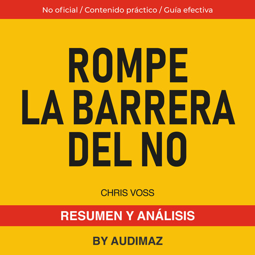 Resumen y Análisis de Rompe la Barrera del No de Chris Voss, Audimaz
