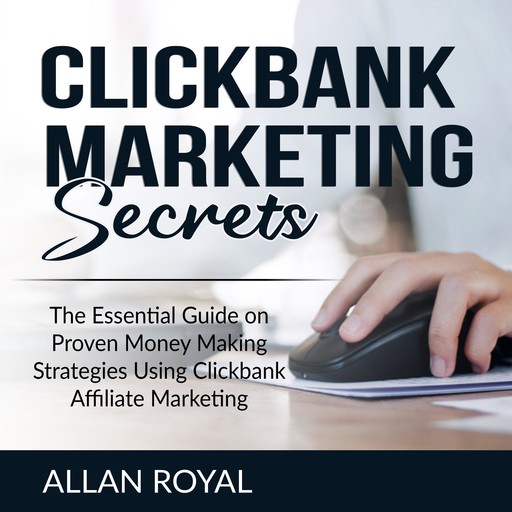 Clickbank Marketing Secrets, Allan Royal