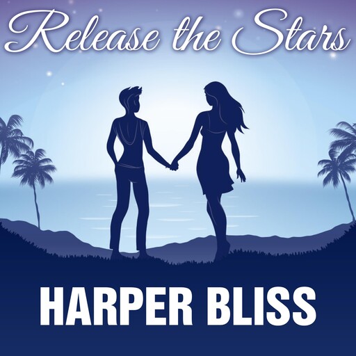 Release the Stars, Harper Bliss