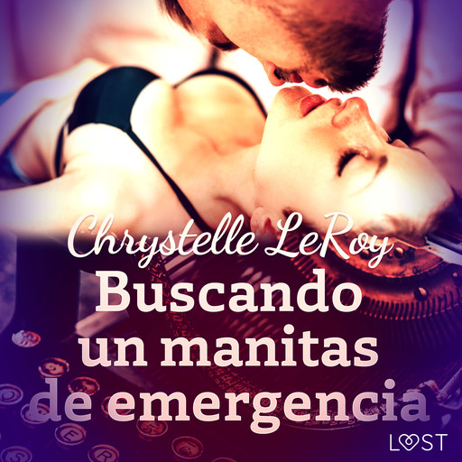 Buscando un manitas de emergencia - un relato corto erótico, Chrystelle Leroy