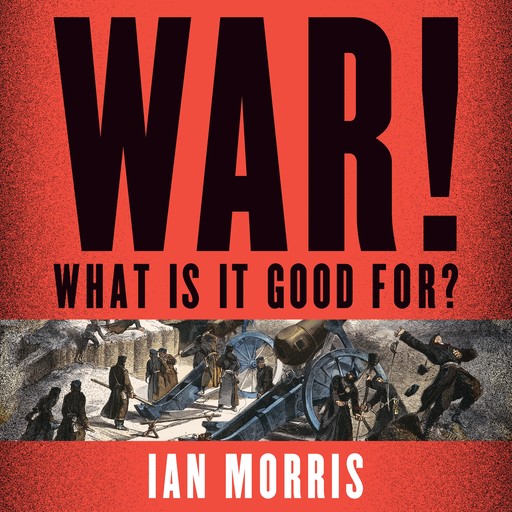 War! What Is It Good For?, Morris Ian