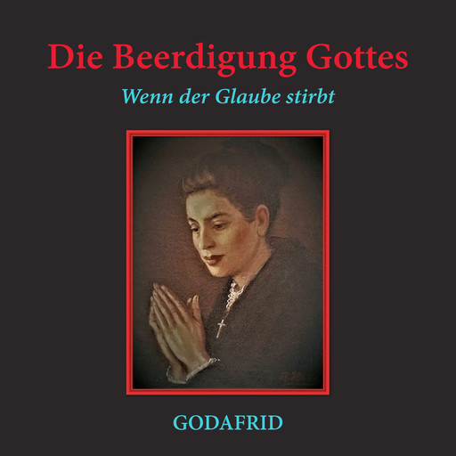 Die Beerdigung Gottes, Godafrid