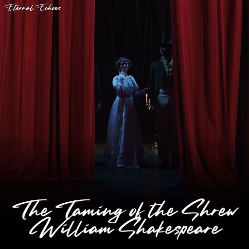 The Taming of the Shrew (Unabridged), William Shakespeare