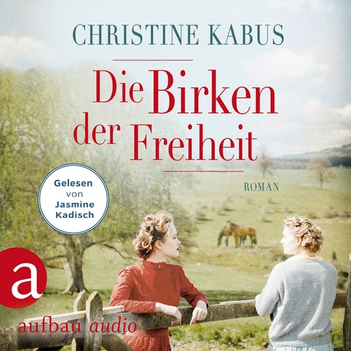 Die Birken der Freiheit - Die große Estland-Saga, Band 2 (Ungekürzt), Christine Kabus