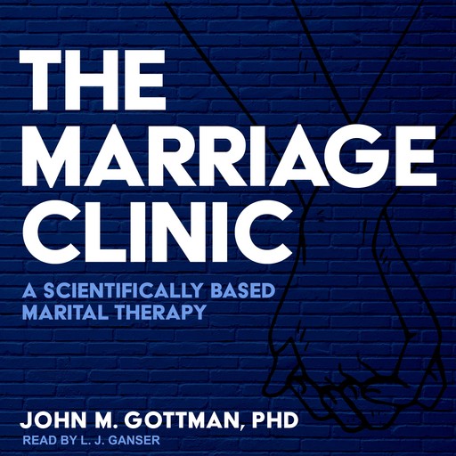 The Marriage Clinic, John Gottman