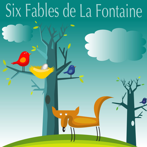 Six Fables de La Fontaine, Jean de La Fontaine