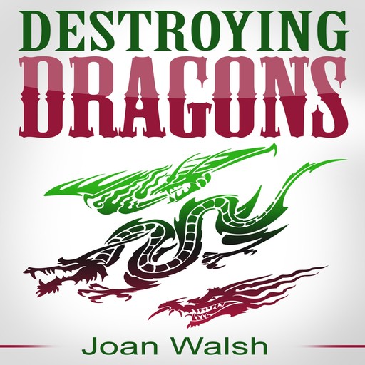 Destroying Dragons, Joan Walsh