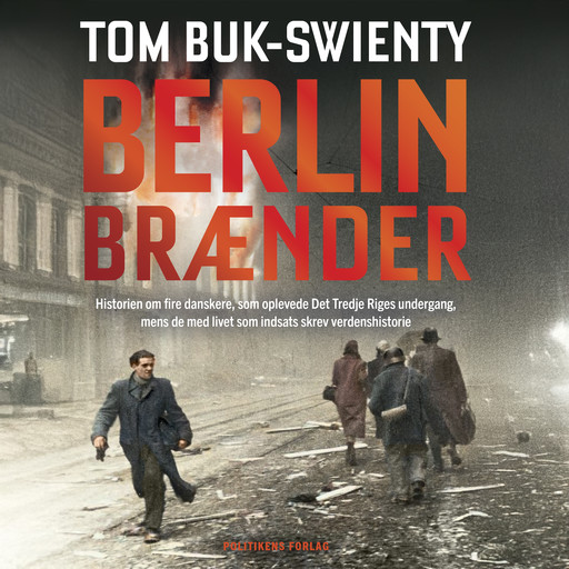 Berlin brænder, Tom Buk-Swienty