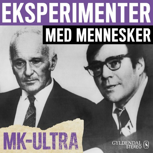 Eksperimenter med mennesker - MK-Ultra, Gyldendal Stereo