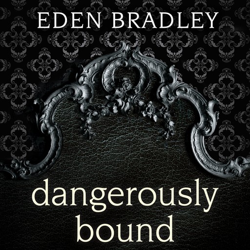 Dangerously Bound, Eden Bradley