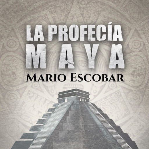 La profecía Maya, Mario Escobar