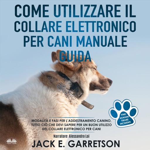Come Utilizzare il Collare Elettronico Per Cani Manuale Guida, Jack E. Garretson