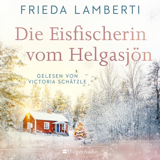Die Eisfischerin vom Helgasjön (ungekürzt), Frieda Lamberti