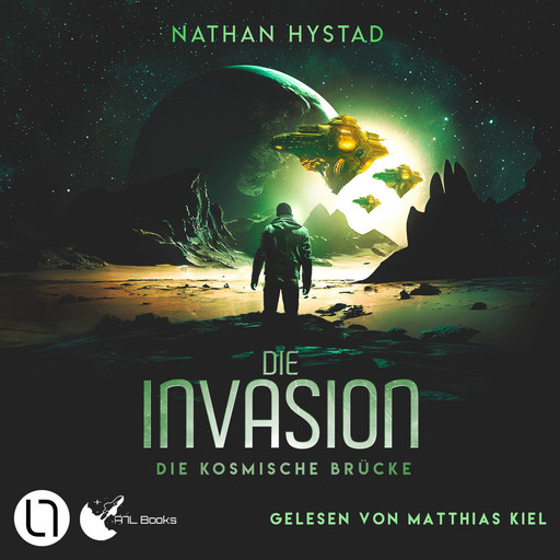 Die Invasion - Die kosmische Brücke, Teil 3 (Ungekürzt), Nathan Hystad