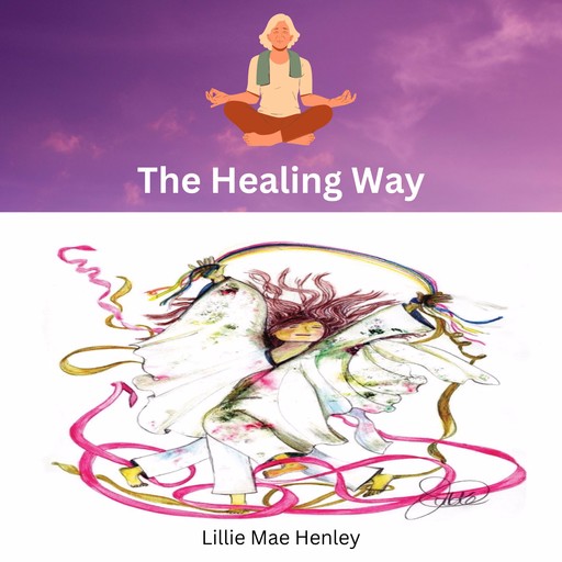 The Healing Way: A Path to Recovery After Abuse, Lillie Mae Henley