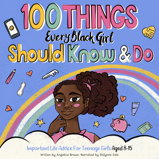 100 Things Every Black Girl Should Know & Do, Angelica Brown