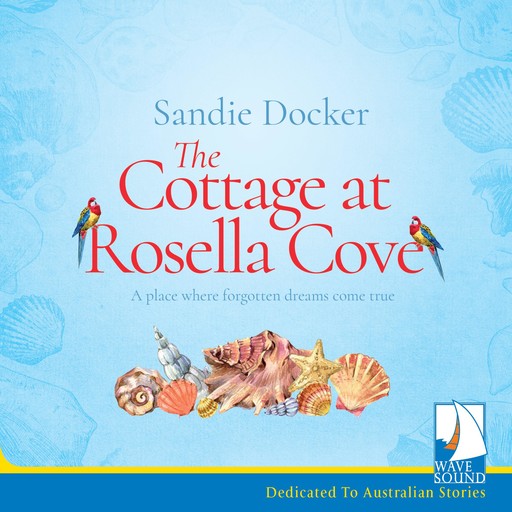 The Cottage at Rosella Cove, Sandie Docker