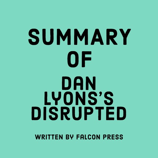 Summary of Dan Lyons's Disrupted, Falcon Press
