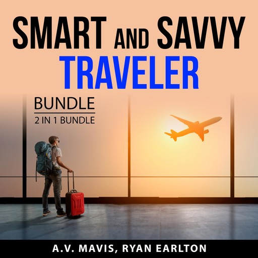 Smart and Savvy Traveler Bundle, 2 in 1 Bundle, A.V. Mavis, Ryan Earlton
