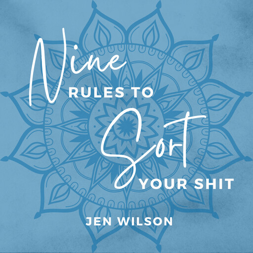 9 Rules to Sort Your Shit, Jen Wilson