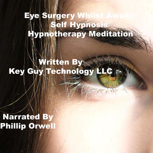 Eye Surgery recovery Self Hypnosis Hypnotherapy Meditation, Key Guy Technology LLC