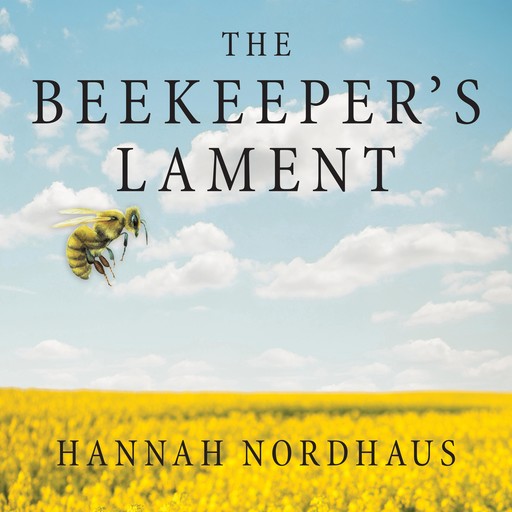 The Beekeeper's Lament, Hannah Nordhaus