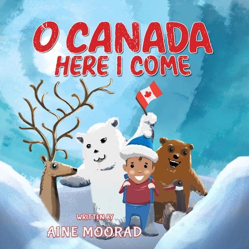 O Canada, Here I Come, AINE MOORAD