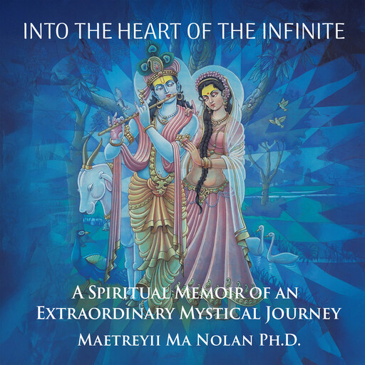 Into the Heart of the Infinite, Maetreyii Ma Nolan