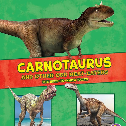 Carnotaurus and Other Odd Meat-Eaters, Janet Riehecky