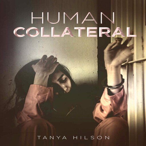 Human Collateral, Tanya Hilson