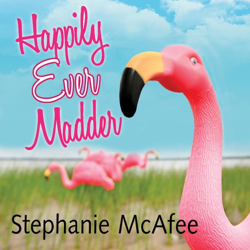 Happily Ever Madder, Stephanie McAfee